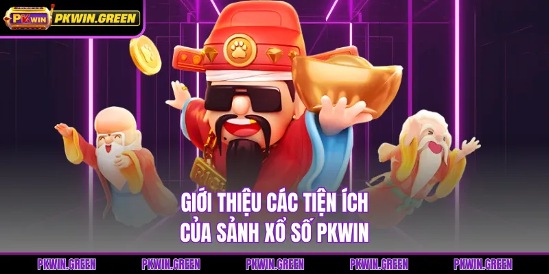 Giới thiệu các tiện ích của sảnh xổ số PKWIN