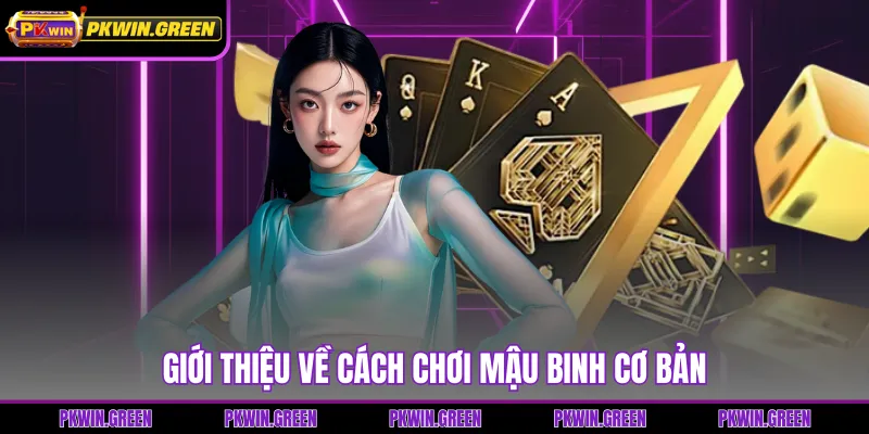 Giới thiệu về cách chơi Mậu Binh cơ bản