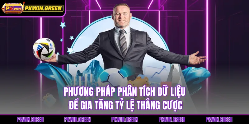 Phương pháp phân tích dữ liệu để gia tăng tỷ lệ thắng cược