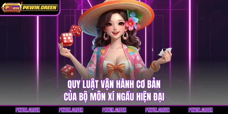 Quy luật vận hành cơ bản của bộ môn xí ngầu hiện đại