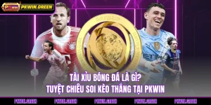 Tài Xỉu Bóng Đá Là Gì? Tuyệt Chiêu Soi Kèo Thắng Tại PKWIN