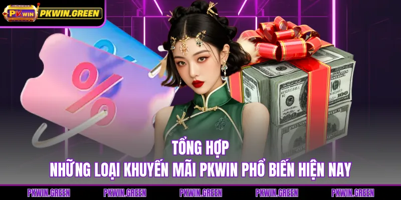 Tổng hợp những loại khuyến mãi PKWIN phổ biến hiện nay